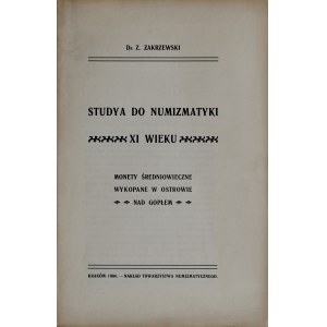 Zakrzewski Z., Studia do numizmatyki XI wieku. Monety średniowieczne wykopane w Ostrowie nad Gopłem, Kraków 1904.