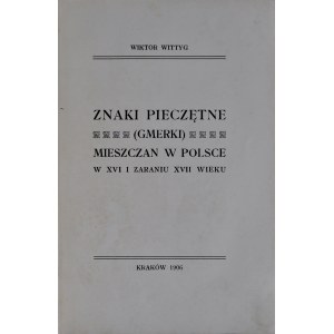 Wittyg W., Znaki pieczętne mieszczan w Polsce w XVI i zaraniu XVII wieku, Kraków 1906.