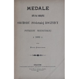 Kurnatowski W., Medale bite na pamiątkę obchodu 200-rocznicy potrzeby Wiedeńskiej z 1683 roku, Kraków 1887.