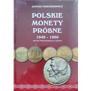 Janusz Parchimowicz - Polskie Monety Próbne 1949-1990, katalog specjalistyczny
