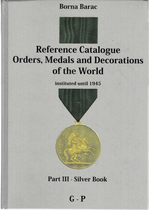 Reference catalogue orders, medals and decorations of the world part III- Borna Barac