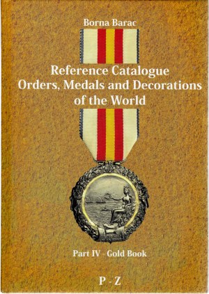 Reference catalogue orders, medals and decorations of the world part IV- Borna Barac