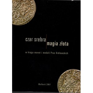 Czar srebra i magia złota, W kręgu monet i medali Prus Królewskich