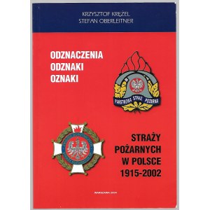 Krzysztof Krężel, Stefan Obereleitner - Odznaczenia, odznaki, oznaki Straży Pożarnych w Polsce (1915-2002)