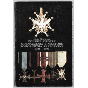 Stefan Oberleitner - Polskie ordery odznaczenia i niektóre wyróżnienia zaszczytne 1705-1990 -