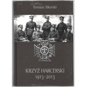 Tomasz Sikorski - Krzyż Harcerski 1913-2013 -