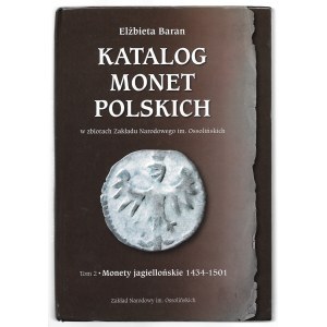 Elżbieta Baran -Katalog monet polskich w zbiorach Zakładu narodowego imienia Ossolińskich - tom 2