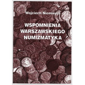 Wojciech Niemirycz - Wspomnienia Warszawskiego Numizmatyka -