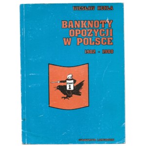 Wiesław Kukla - Banknoty opozycji w Polsce (1982-1988) - Poznań 1992 -