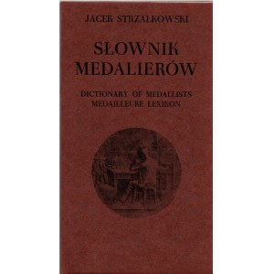 Jacek Strzałkowski - Słownik medalierów polskich i z Polską związanych - 1508-1965