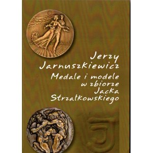 Jerzy Jarnuszkiewicz - medale i modele w zbiorze Jacka Strzałkowskiego