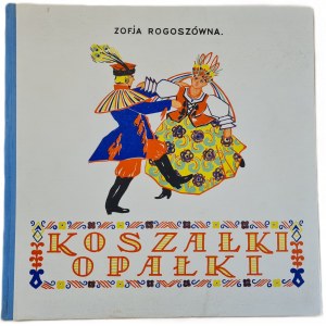 ROGOSZÓWNA Zofja - KOSZAŁKI OPAŁKI Ilustracje A. Gramatyka-Ostrowska