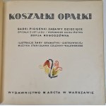 ROGOSZÓWNA Zofja - KOSZAŁKI OPAŁKI Ilustracje A. Gramatyka-Ostrowska