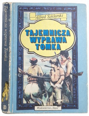 SZKLARSKI Alfred - TAJEMNICZA WYPRAWA TOMKA WYDANIE 1 [Illustrated].