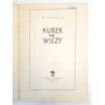 KUKULA W. - KUREK NA WIEŻY, ilustrował Tadeusz Jodłowski WYDANIE 1.