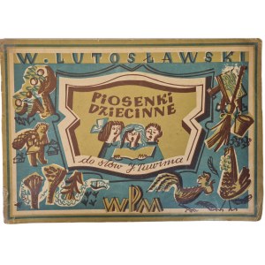 LUTOSŁAWSKI Witold, TUWIM Julian - PIOSENKI DZIECINNE Illustrations by M. Makarewicz