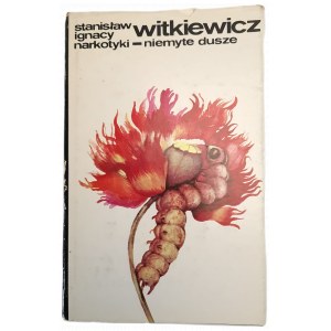 WITKIEWICZ Stanisław Ignacy - NARKOTYKI - NIEMYTE DUSZE. Wydanie 1, 1975
