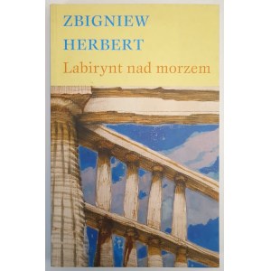 HERBERT Zbigniew - LABIRYNT NAD MORZEM wyd.2000
