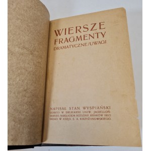 WYSPIAŃSKI Stanisław - PISMA POŚMIERTNE. WIERSZE, FRAGMENTY DRAMATYCZNE, UWAGI; 1910-Wydanie I