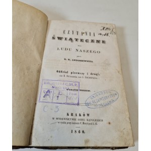 ANTONIEWICZ Karol - CZYTANIA ŚWIĄTECZNE DLA LUDU NASZEGO / NAUKI I MOWY PRZYGODNE