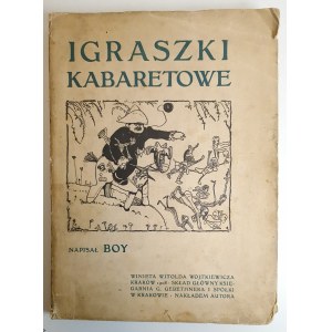 BOY [ŻELEŃSKI Tadeusz] - IGRASZKI KABARETOWE Wyd. 1908 Okładka Wojtkiewicza