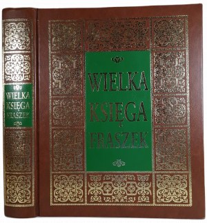 WIELKA KSIĘKA FRASZEK WYDANIE 1, Katowice 2006