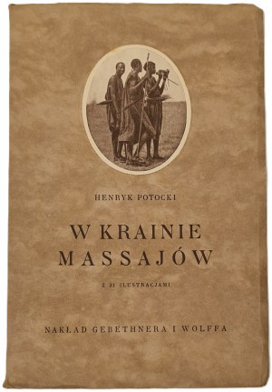 Henryk Potocki - In the land of the Massai with 31 illustrations, Warsaw 1928