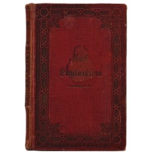 W[róblewski] K. - Nad Prądnikiem. Guide to Ojcow and its surroundings. Illustrated edition. Warsaw 1900.