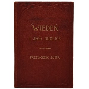 Smólski Grzegorz - Vienna and its surroundings and a journey on the Danube from Passau through Linz, Vienna to Budapest and a succinct review of the more significant bathing places. He wrote [...] An illustrated guide with engravings and the latest plan o