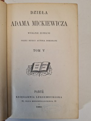 MICKIEWICZ Adam - DZIEŁA tom. V, wyd. 1880 - contiene POEZYE POŚMIERTNE, PISMA POMNIEJSZE RÓŻNEJ TREŚCI, ARTYKUŁY POLITCZNE, ARTYKUŁY LITERACKIE, PRZEMOWY