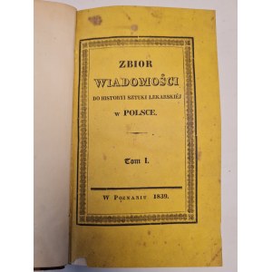 GĄSIOROWSKI Ludwik - ZBIÓR WIADOMOŚCI DO HISTORYI SZTUKI LEKARSKIEJ W POLSCE tom I wyd. 1839