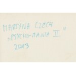 Martyna Czech (ur. 1990, Tarnów), Psychomania 2, 2013
