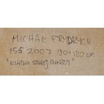 Michał Frydrych (ur. 1980, Warszawa), Klątwa szarej twarzy, 2007