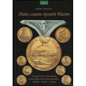 Dutkowski Jarosław - Złoto czasów dynastii Wazów (The Gold of the Wasa dynasty), tom II (Jan II Kazimierz, Kurlandia, Pr...
