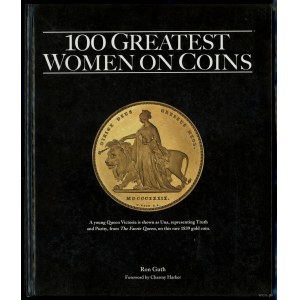 Guth Ron - 100 Greatest Women on Coins, Atlanta 2015, ISBN 0794843360