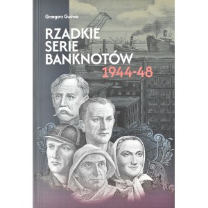 G. Gucwa, Rzadkie serie banknotów 1944-48, Kraków 2025