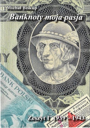 M. Bishop, Banknotes my passion, notebook I 1939-1943, Kielce 2024