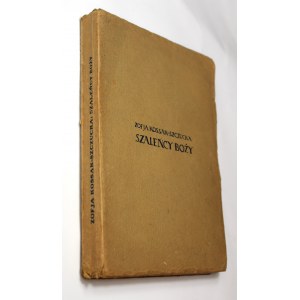 Kossak-Szczucka, Szaleńcy boży; z 12 ilustracjami Leli Pawlikowskiej
