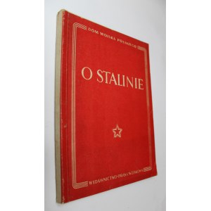 O Stalinie : pieśni, wiersze, inscenizacje, dokumenty i wspomnienia
