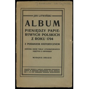 Jan Litwinski - Album pieniędzy papierowych polskich z roku 1794 z podaniem historycznem; second edition, Krakow 1908
