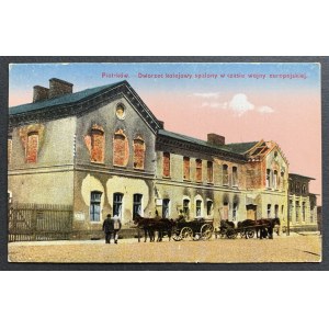PIOTRKÓW. Dworzec kolejowy spalony w czasie wojny europejskiej [1914]