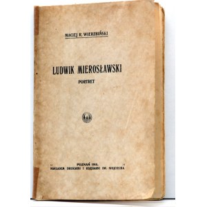 M. R. Wierzbinski - Ludwik Mieroslawski - Portrait - Poznan 1916.