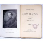 Hoesick F. - Julian Klaczko - rys życia i prac [1825-1904] - Kraków 1904