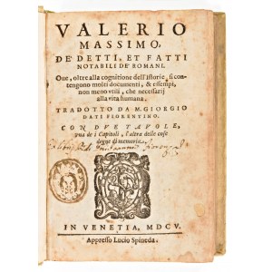 [Roma] Massimo, Valerio : De' detti, et fatti notabili de' Romani. Oue, oltre alla cognitione dell'istorie, si contengono molti documenti, & essempi, ... Venetia, appresso Lucio Spineda, 1605