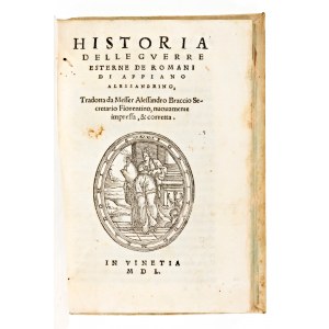 Appianus : Appiano Alessandrino Historia Delle guerre civili et esterne de romani. 2 volumi. Venezia, Bartolomeo Cesano 1550