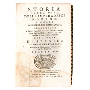 [Roma] de Serviez, Jacques Roergas : Storia della vita delle imperadrici romane, e delle principesse del loro sangue. In Venezia, Leonardo Bassaglia 1785-87