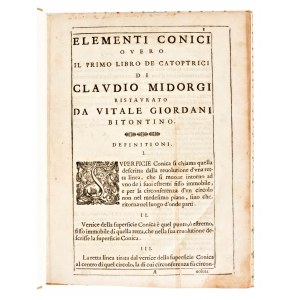 Mydorge, Claude & Giordano, Vitale : Elementi conici overo il primo libro de catoptrici. Roma Tip. Komarek 1685. Copia Unica