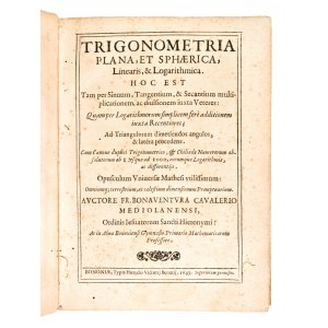 [Geometria/Matematica] Cavalieri Bonaventura : “ Trigonometria plana, et spherica, linearis, & logarithmica.” Editore: Bononiae, Typ. haeredis Victorij Benatij, 1643., Bologna, 1643