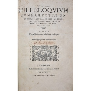 Bartolomeo da Urbino : DIUI AMBROSII MILLELOQUIUM SUMMAM TOTIUS DOCTRINÆ ILLIUS AMBROSII SUB MILLE TITULIS, SEU GENERALIBUS CAPITIBUS ORDINE ALPHABETICO DIGESTIS, COMPLECTENS, AUCTHORE FRATRE BARTHOLOMÆO VRBINATE EPISCOPO. ADIECTUS EST SINGULORUM TIT - Bartolomeo da Urbino : DIUI AMBROSII MILLELOQUIUM SUMMAM TOTIUS DOCTRINÆ ILLIUS AMBROSII SUB MILLE TITULIS, SEU GENERALIBUS CAPITIBUS ORDINE ALPHABETICO DIGESTIS, COMPLECTENS, AUCTHORE FRATRE BARTHOLOMÆO VRBINATE EPISCOPO. ADIECTUS EST SINGULORUM TIT -