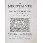 Peri, Giovanni Domenico: IL NEGOTIANTE DIVISO IN QUATTRO PARTI, PARTE I-IV. AGGIUNTOVI IN QUESTA EDITIONE IL SECRETARIO DI BANCO DI MATTIA CRAMERO. Venetia, 1697, presso Gio. Giacomo Hertz.